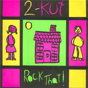 2-Kut - Rock That! download free