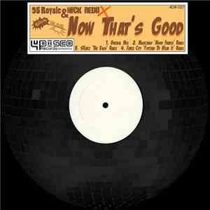 95 Royale & Nick Redux - Now That's Good download free