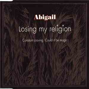 Abigail - Losing My Religion / Constant Craving / Could It Be Magic download mp3 flac