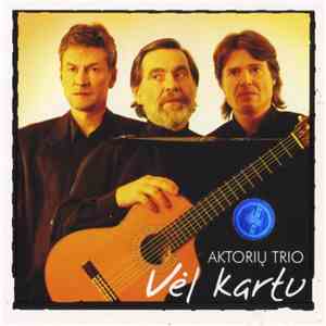 Aktorių Trio - Vėl Kartu download mp3 flac