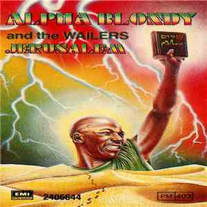 Alpha Blondy And The Wailers - Jérusalem download mp3 flac