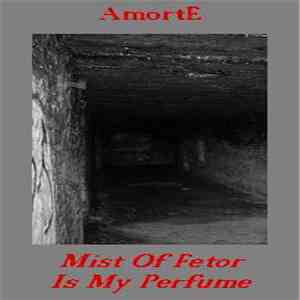 AmortE - Mist Of Fetor Is My Perfume download free