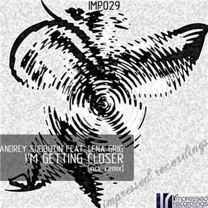 Andrey Subbotin  Feat. Lena Grig - I'm Getting Closer download mp3 flac