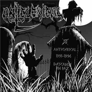 Anticlerical - Anticlerical 1991 - 1996: Descanse En Paz download free