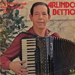 Arlindo Bettio - O Sanfoneiro Mais Alegre Do Brasil Vol.5 download mp3 flac