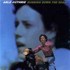Arlo Guthrie - Running Down The Road download free