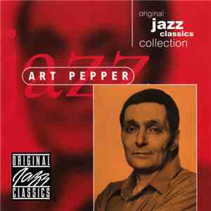 Art Pepper - Original Jazz Classics Collection download mp3 flac