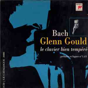 Bach, Glenn Gould - Le Clavier Tempéré - Préludes Et Fugues N°1 à 8 download mp3 flac