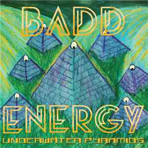Badd Energy - Underwater Pyramids download mp3 flac