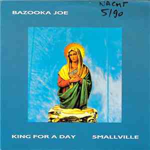 Bazooka Joe - Smallville / King For A Day download free Bazooka Joe - Smallville / King For A Day download mp3 flac