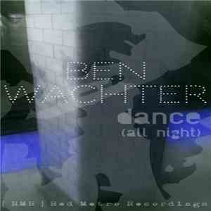 Ben Wachter - Dance(All Night) download free Ben Wachter - Dance(All Night) download mp3 flac