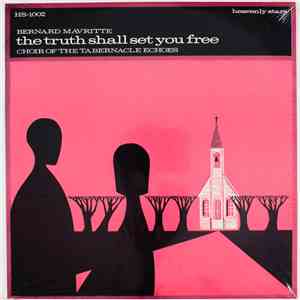 Bernard Mavritte, Choir Of The Tabernacle Echoes - The Truth Shall Set You Free download free Bernard Mavritte, Choir Of The Tabernacle Echoes - The Truth Shall Set You Free download mp3 flac
