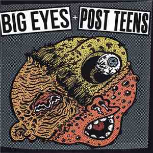 Big Eyes , Post Teens - Split download mp3 flac