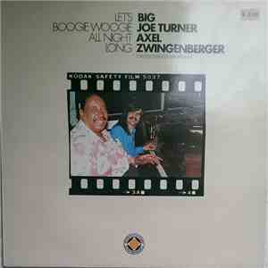 Big Joe Turner / Axel Zwingenberger - Let's Boogie Woogie All Night Long download free