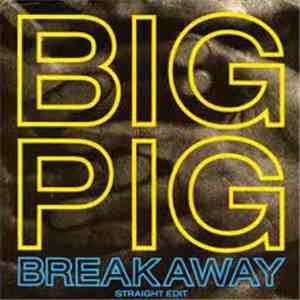 Big Pig - Breakaway download free