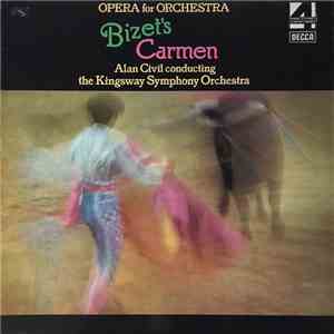 Bizet, Alan Civil Conducting The Kingsway Symphony Orchestra - Bizet's Carmen - Opera For Orchestra download mp3 flac
