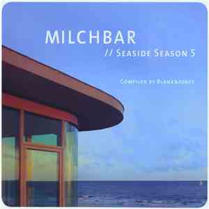 Blank & Jones - Milchbar // Seaside Season 5 download mp3 flac
