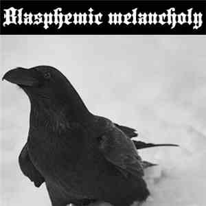 Blasphemic Melancholy - Démo download free