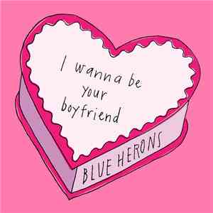 Blue Herons - I Wanna Be Your Boyfriend download free Blue Herons - I Wanna Be Your Boyfriend download mp3 flac