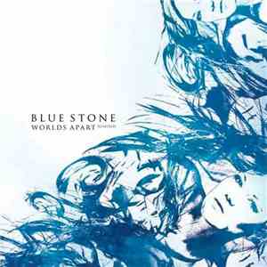 Blue Stone - Worlds Apart (Remixed) download mp3 flac