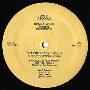 Bronx Girls Featuring Chrissy C - Get Fresh Boy !! download free