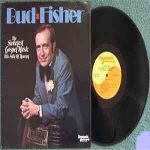 Bud Fisher - The Sweetest Gospel Music This Side Of Heaven download mp3 flac