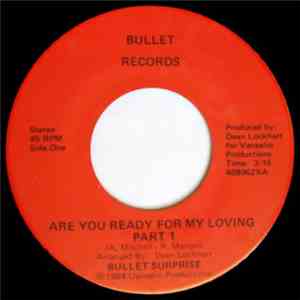 Bullet Surprise - Are You Ready For My Loving download free