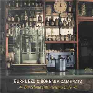 Burruezo & Bohemia Camerata - Barcelona Intimíssimo Café download mp3 flac