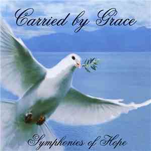 Carried By Grace - Symphonies Of Hope download mp3 flac