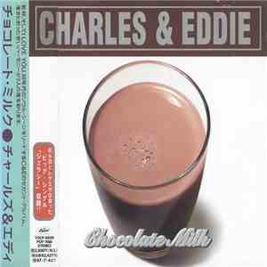 Charles & Eddie - Chocolate Milk download free