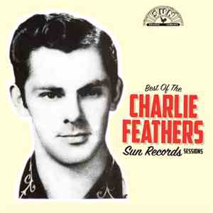 Charlie Feathers - Best Of The Sun Records Sessions download free Charlie Feathers - Best Of The Sun Records Sessions download mp3 flac