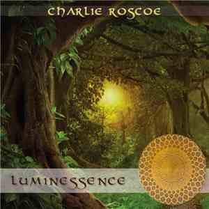 Charlie Roscoe - Luminessence download free