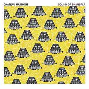 Chateau Marmont - Sound Of Shambala download free