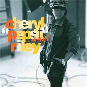 Cheryl Pepsii Riley - ...All That! download free