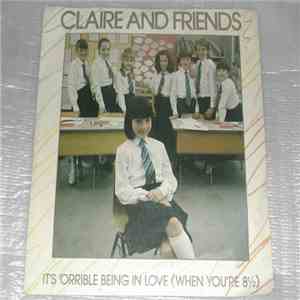 Claire And Friends - It's 'Orrible Being In Love (When You're 8½) download free