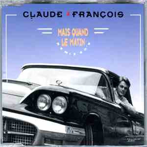 Claude François - Mais Quand Le Matin (Remix 90's) download free Claude François - Mais Quand Le Matin (Remix 90's) download mp3 flac
