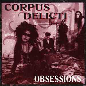 Corpus Delicti - Obsessions download free Corpus Delicti - Obsessions download mp3 flac