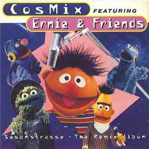Cosmix Featuring Ernie & Friends - Sesamstrasse - The Remix Album download free Cosmix Featuring Ernie & Friends - Sesamstrasse - The Remix Album download mp3 flac