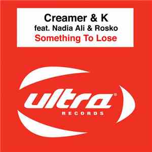 Creamer & K Feat. Nadia Ali & Rosko  - Something To Lose download mp3 flac