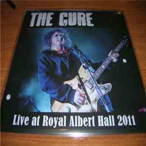 Cure, The - Live At Royal Albert Hall 2011 download mp3 flac