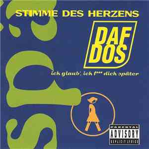 DAF DOS - Stimme Des Herzens - Ich Glaub', Ich F Dich Später download mp3 flac