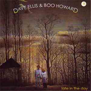 Dave Ellis & Boo Howard - Late In The Day download mp3 flac