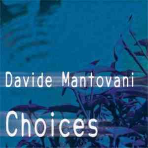 Davide Mantovani - Choices download free