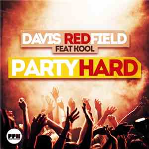 Davis Redfield Feat. Kool  - Party Hard download mp3 flac