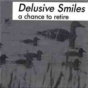Delusive Smiles - A Chance To Retire download mp3 flac