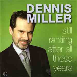 Dennis Miller  - Still Ranting After All These Years download mp3 flac