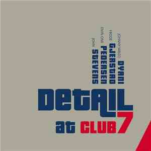 Detail  - Detail At Club 7 download mp3 flac