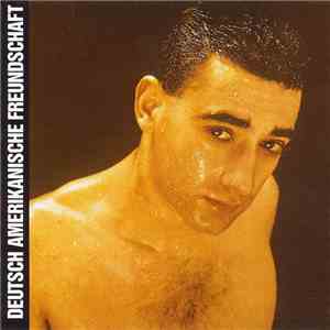 Deutsch Amerikanische Freundschaft - Alles Ist Gut download free
