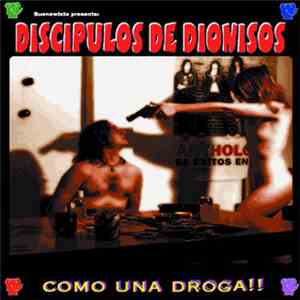 Discipulos De Dionisos - Como Una Droga!! download free