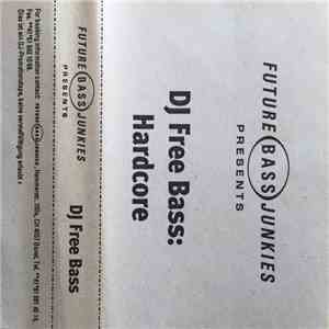 DJ Free Bass - Hardcore download free DJ Free Bass - Hardcore download mp3 flac
